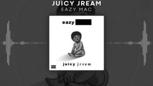 Eazy Mac - Juicy Jream